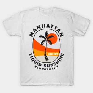 Manhattan - Since 1870 - Liquid Sunshine T-Shirt